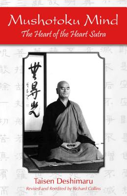 Mushotoku Mind: The Heart of the Heart Sutra - Taisen Deshimaru
