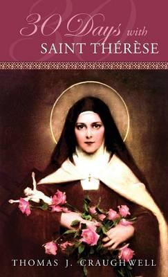 30 Days with Saint Therese - Thomas J. Craughwell