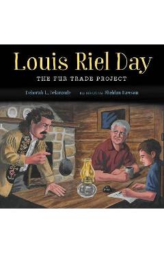 Coperta cărții 'Louis Riel Day: The Fur Trade Project - Deborah L. Delaronde'