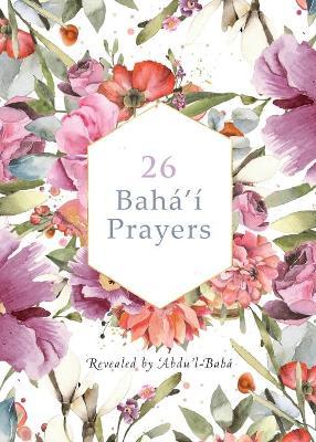 26 Bah�'� Prayers - 'abdu'l -bah�