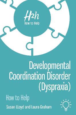 Developmental Coordination Disorder (Dyspraxia) - Laura Graham