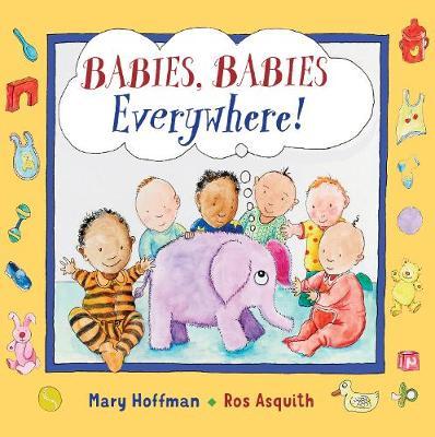 Babies, Babies Everywhere! - Ros Asquith