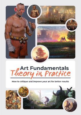 Art Fundamentals: Theory in Practice: How to Critique Your Art for Better Results - Publishing 3dtotal