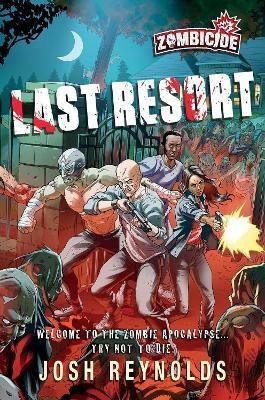 Last Resort: A Zombicide Novel - Josh Reynolds