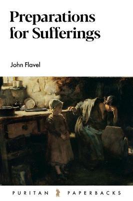 Preparations for Suffering - John Flavel