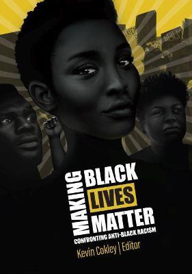Making Black Lives Matter: Confronting Anti-Black Racism - Kevin Cokley