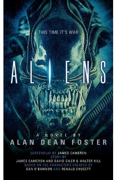 Aliens: The Official Movie Novelization - Alan Dean Foster