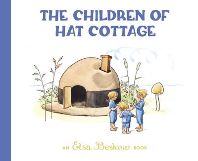 The Children of Hat Cottage - Elsa Beskow