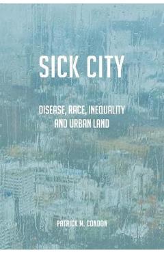 Coperta cărții 'Sick City - Patrick Condon'