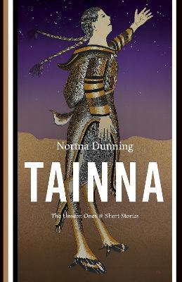 Tainna: The Unseen Ones, Short Stories - Norma Dunning