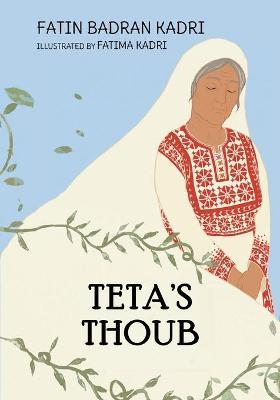 Teta's Thoub - Fatin Badran Kadri