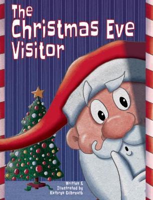 The Christmas Eve Visitor - Kathryn L. Gilbreath