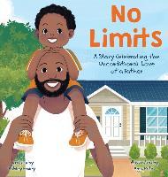 No Limits: A Story Celebrating the Unconditional Love of a Father - Ashley Finley