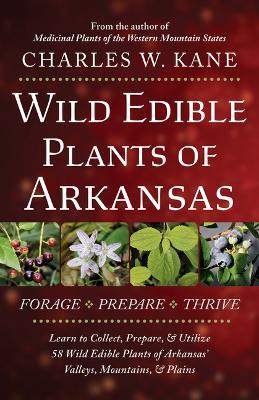 Wild Edible Plants of Arkansas - Charles W. Kane