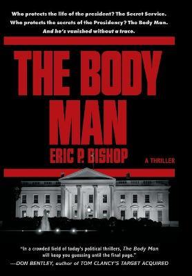 The Body Man - Eric P. Bishop