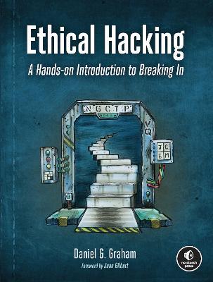 Ethical Hacking: A Hands-On Introduction to Breaking in - Daniel Graham