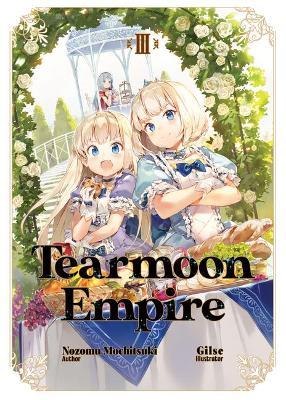 Tearmoon Empire: Volume 3 - Nozomu Mochitsuki