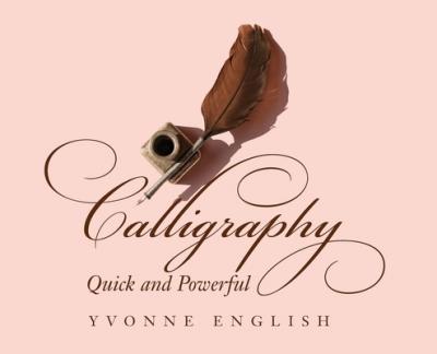 Calligraphy Quick and Powerful - Yvonne English