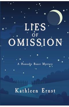 Lies of Omission: A Hanneke Bauer Mystery - Kathleen Ernst