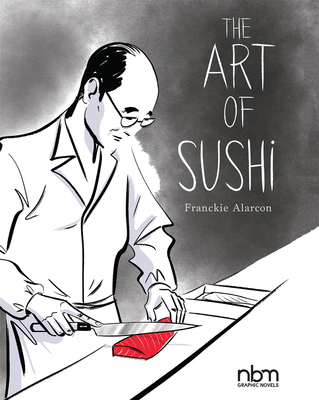 The Art of Sushi - Franckie Alarcon