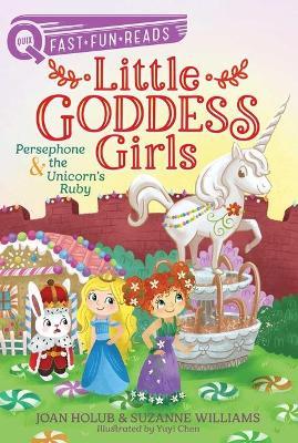 Persephone & the Unicorn's Ruby: Little Goddess Girls 10 - Joan Holub