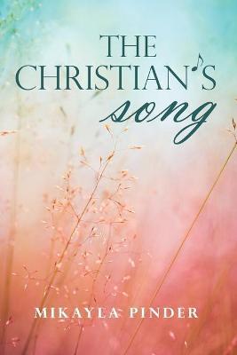 The Christian's Song - Mikalya Pinder