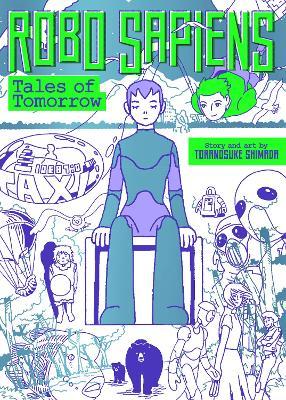 Robo Sapiens: Tales of Tomorrow (Omnibus) - Toranosuke Shimada