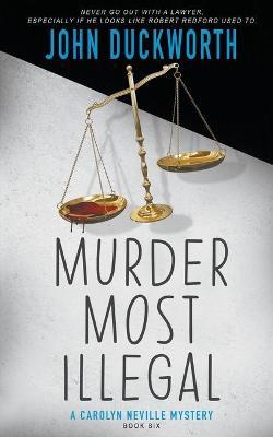 Murder Most Illegal - John Duckworth