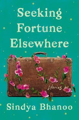 Seeking Fortune Elsewhere - Sindya Bhanoo