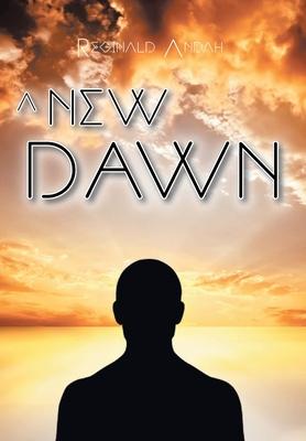 A New Dawn - Reginald Andah