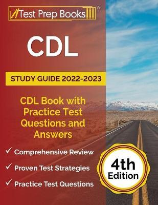 CDL Study Guide 2022-2023: CDL Book with Practice Test Questions and Answers [4th Edition] - Joshua Rueda