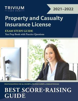 Property and Casualty Insurance License Exam Study Guide: Test Prep Book with Practice Questions - Trivium