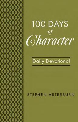100 Days of Character: Daily Devotional - Stephen Arterburn
