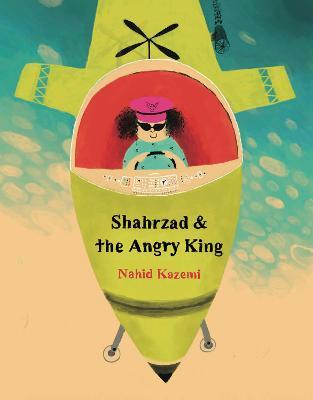 Shahrzad and the Angry King - Nahid Kazemi