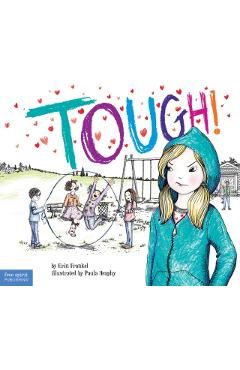 Tough!: A Story about How to Stop Bullying in Schools - Erin Frankel