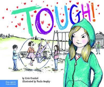Tough!: A Story about How to Stop Bullying in Schools - Erin Frankel