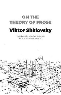 Coperta cărții 'On the Theory of Prose - Viktor Shklovsky'