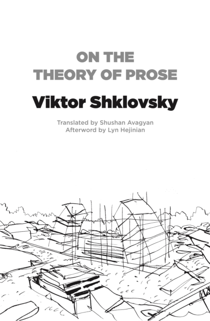 On the Theory of Prose - Viktor Shklovsky
