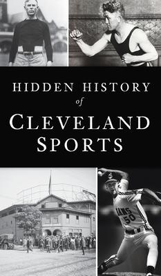 Hidden History of Cleveland Sports - Marc Bona