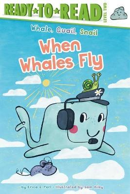 When Whales Fly: Ready-To-Read Level 2 - Erica S. Perl