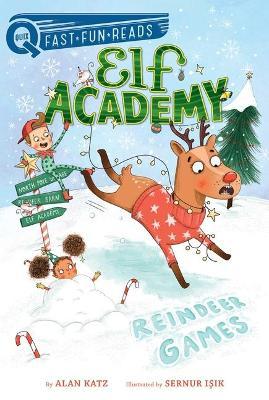 Reindeer Games: Elf Academy 2 - Alan Katz