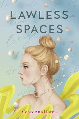 Lawless Spaces - Corey Ann Haydu