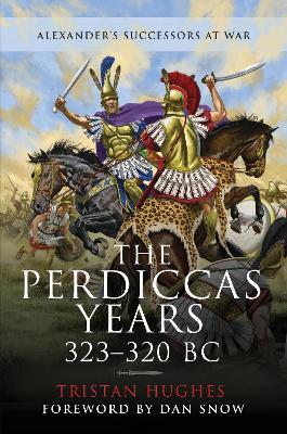 The Perdiccas Years, 323-320 BC - Tristan Hughes
