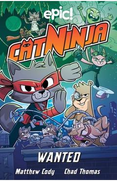 Poza produsului Cat Ninja: Wanted, 3 - Matthew Cody