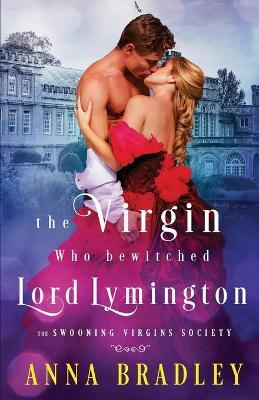 The Virgin Who Bewitched Lord Lymington - Anna Bradley
