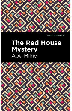 The Red House Mystery - A. A. Milne