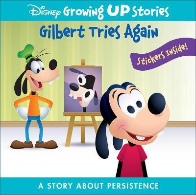 Disney Growing Up Stories: Gilbert Tries Again: A Story about Persistence - Pi Kids