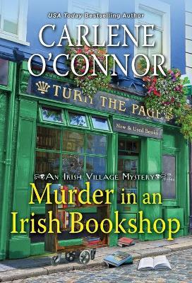 Murder in an Irish Bookshop: A Cozy Irish Murder Mystery - Carlene O'connor