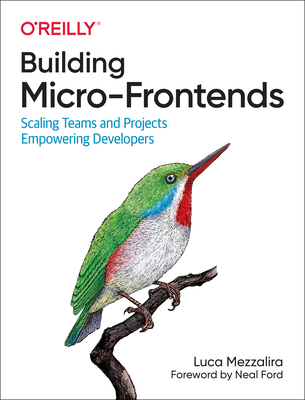 Building Micro-Frontends: Scaling Teams and Projects, Empowering Developers - Luca Mezzalira