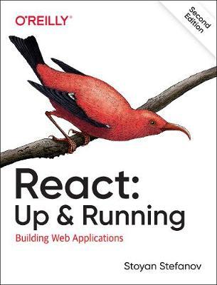 React: Up & Running: Building Web Applications - Stoyan Stefanov